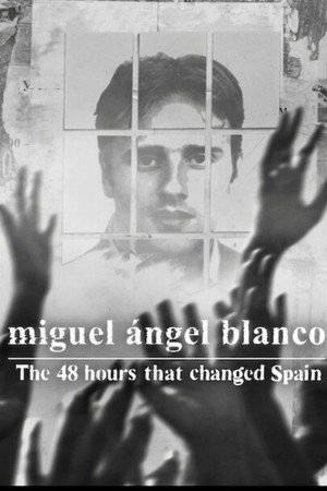Miguel Angel Blanco- The 48 Hours that Changed Spain (2026) - Poster